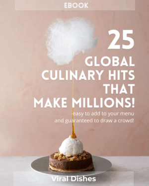 E-book: 25 Global Culinary Hits That Make Millions!